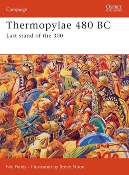 Thermopylae 480 BC: Last Stand of the 300 (Osprey Campaign 188)