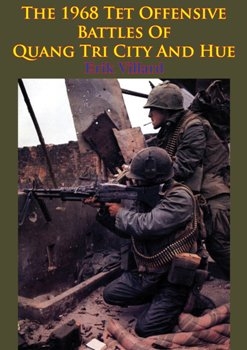 The 1968 Tet Offensive Battles of Quang Tri City and Hue