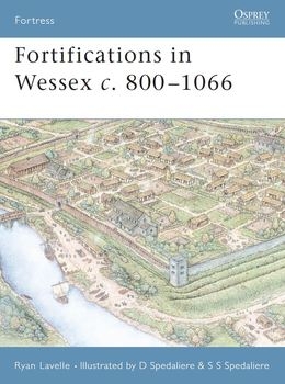 Fortifications in Wessex c. 800-1066 (Osprey Fortress 14)