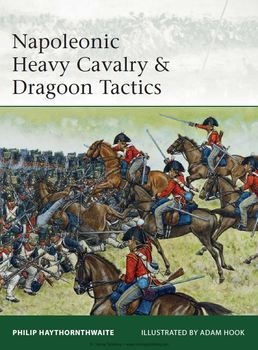 Napoleonic Heavy Cavalry & Dragoon Tactics (Osprey Elite 188)