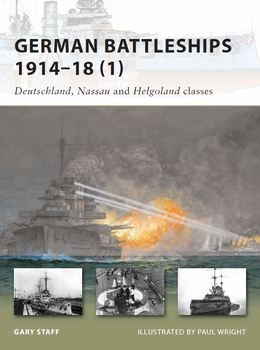German Battleships 1914-1918 (1): Deutschland, Nassau and Helgoland Classes (Osprey New Vanguard 164)