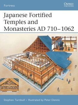 Japanese Fortified Temples and Monasteries AD 710-1062 (Osprey Fortress 34)