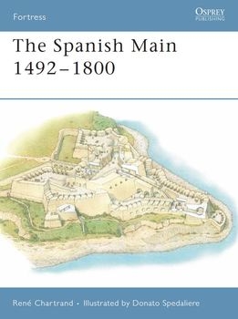 The Spanish Main 1492-1800 (Osprey Fortress 49)