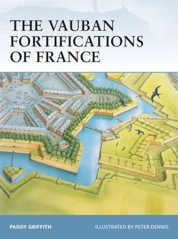 The Vauban Fortifications of France (Osprey Fortress 42)