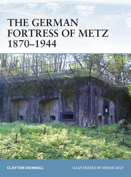 The German Fortress of Metz 1870-1944 (Osprey Fortress 78)