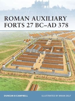Roman Auxiliary Forts 27 BC-AD 378 (Osprey Fortress 83)