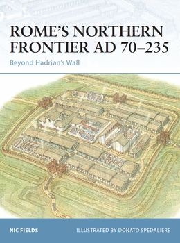 Rome's Northern Frontier AD 70-235: Beyond Hadrian's Wall (Osprey Fortress 31)