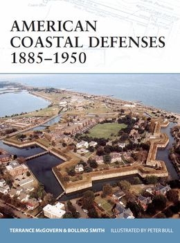 American Coastal Defenses 1885-1950 (Osprey Fortress 44)