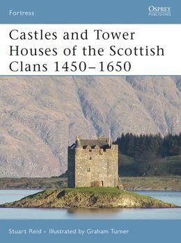 Castles and Tower Houses of the Scottish Clans 1450-1650 (Osprey Fortress 46)