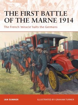 The First Battle of the Marne 1914: The French "Miracle" Halts the Germans (Osprey Campaign 221)
