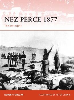 Nez Perce 1877: The Last Fight (Osprey Campaign 231)