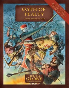 Oath of Fealty: Feudal Europe at War (Osprey Field of Glory 13)