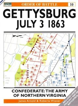 Gettysburg July 3 1863. Confederate: The Army of Northern Virginia (Osprey Order of Battle 10)