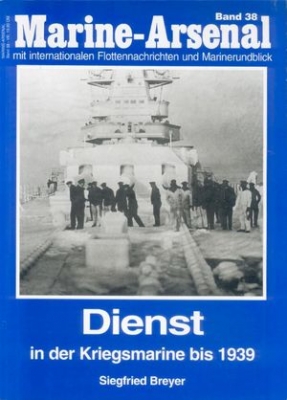 Dienst in der Kriegsmarine bis 1939 (Marine-Arsenal Band 38)