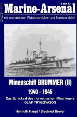 Minenschiff Brummer (II) 1940-1945. Das Schicksal des norwegischen Minenlegers OLAF TRYGGVASON (Marine-Arsenal Band 43)