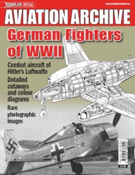 German Fighters of WWII (Aeroplane Special Aviation Archive)