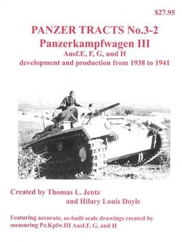 Panzer Tracts No.3-2 Panzerkampfwagen III Ausf.E, F, G, und H development and production from 1938 to 1941