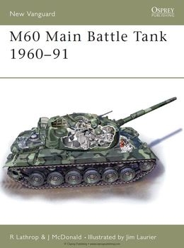 M60 Main Battle Tank 1960-1991 (Osprey New Vanguard 85)