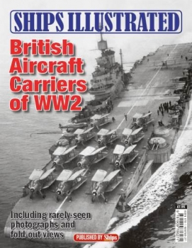 British Aircraft Carriers of WW2 (Ships Illustrated)