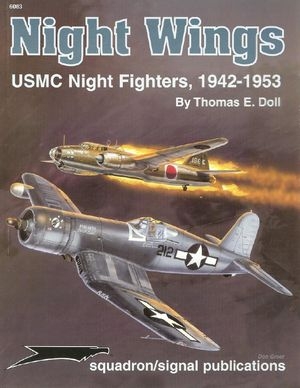 Squadron/Signal Publications 6083: Night Wings: USMC Night Fighters, 1942-1953 - Aircraft Specials series