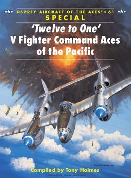 "Twelve to One": V Fighter Command Aces of the Pacific (Osprey Aircraft of the Aces 61)
