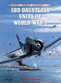 SBD Dauntless Units of World War II (Osprey Combat Aircraft 10)