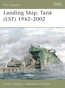 Landing Ship, Tank (LST) 1942-2002 (Osprey New Vanguard 115)