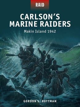 Carlson's Marine Raiders: Makin Island 1942 (Osprey Raid 44)
