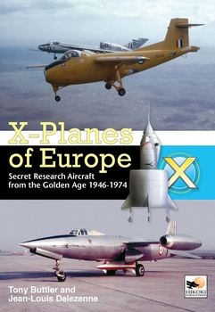 X-Planes of Europe: Secret Research Aircraft From the Golden Age 1946-1974