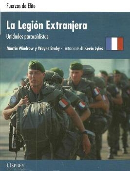 La Legion Extranjera Unidades paracaidistas (Fuerzas de Elite)