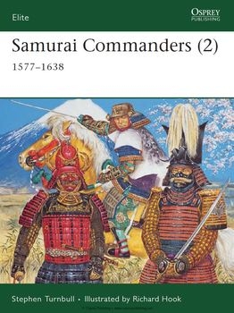 Samurai Commanders (2): 1577-1638 (Osprey Elite 128)