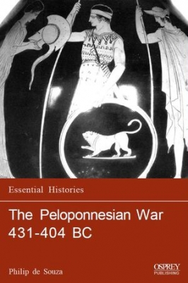 The Peloponnesian War 431-404 BC (Essential Histories 27)