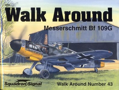 Squadron/Signal Publications 5543: Messerschmitt Bf 109G - Walk Around Number 43