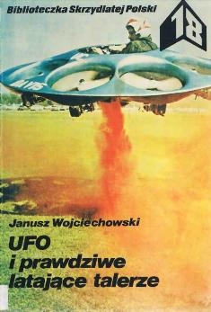 UFO i prawdziwe latajace talerze (Biblioteczka Skrzydlatej Polski 18)