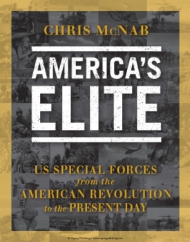 Americas Elite: US Special Forces from the American Revolution to the Present Day (Osprey General Military)