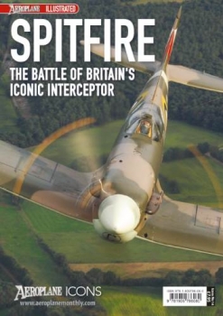 Spitfire: The Battle of Britain's Iconic Interceptor (Aeroplane Icons)