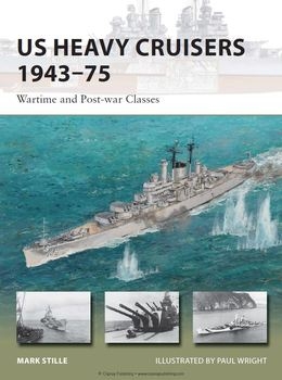 US Heavy Cruisers 1943-1975: Wartime and Post-war Classes (Osprey New Vanguard 214)