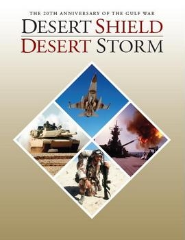 Desert Shield  Desert Storm: 20th Anniversary of the Gulf War