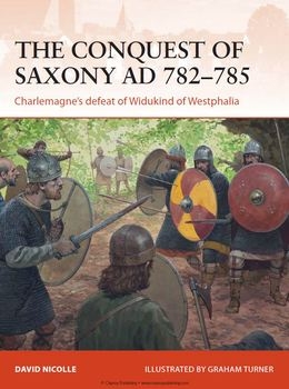 The Conquest of Saxony AD 782-785 (Osprey Campaign 271)