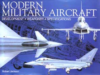 Modern Military Aircraft - Development, Weaponry, Specifications