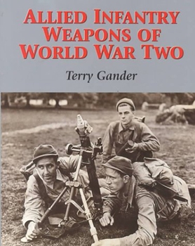 Allied Infantry Weapons of World War Two