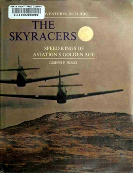 The Skyracers; Speed Kings of Aviation's Golden Age