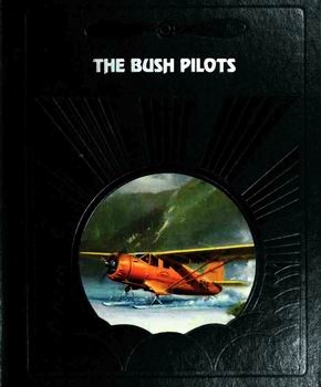 The Bush Pilots (The Epic of Flight)