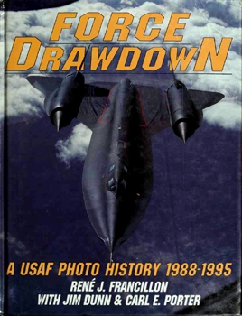 Force Drawdown. A USAF Photo History, 1988-1995