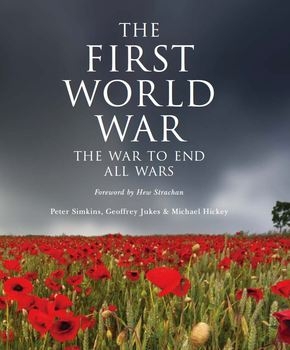 The First World War: The War to End All Wars (Osprey General Military)
