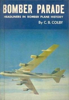 Bomber Parade: Headliners in Bomber Plane History