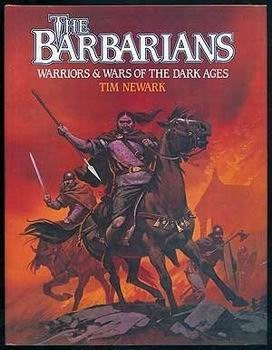 The Barbarians. Warriors & Wars of the Dark Ages