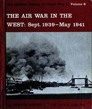 The Air War in the West. Sept. 1939-May 1941 (The Military History of World War II vol.06)