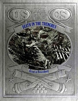 Death in the Trenches - Grant at Petersburg (The Civil War Series)