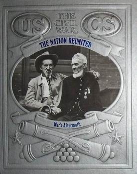 The Nation Reunited - Wars Aftermath (The Civil War Series)